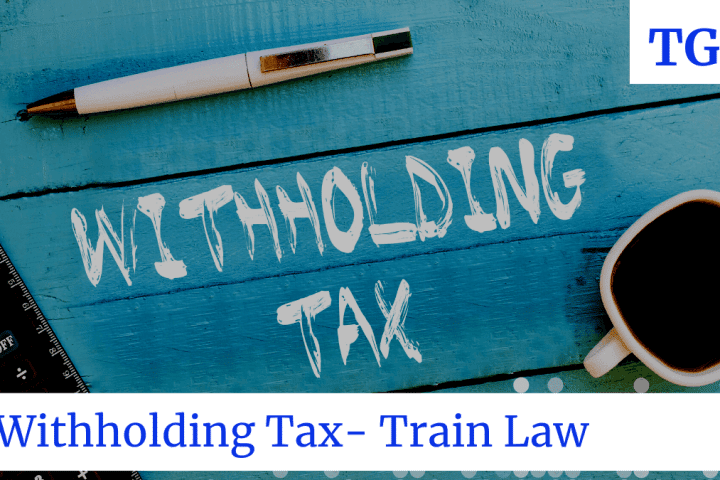 Withholding Tax And Tax Rates Under Train Law | TAXGURO