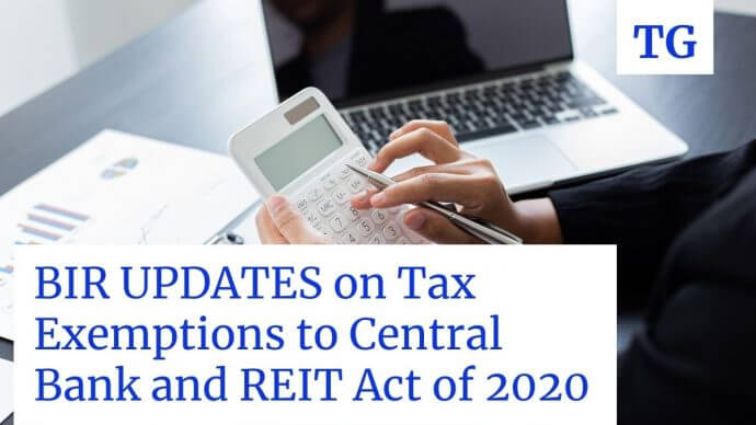 BIR updates on tax exemptions to central bank and REIT Act of 2020